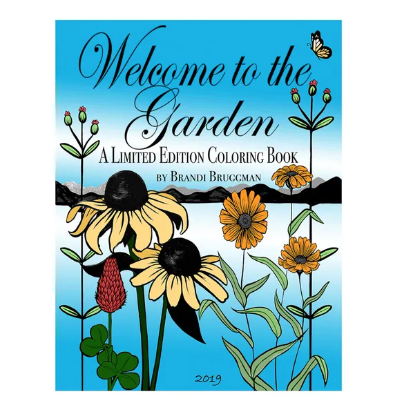 Welcome to the Garden - A Limited Edition Artist Made Floral Coloring Book by Brandi Bruggman.